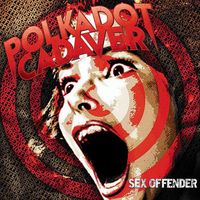 Polkadot Cadaver - Sex Offender