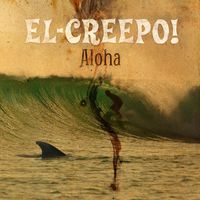 El-Creepo! - Aloha