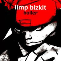 Limp Bizkit - Boiler
