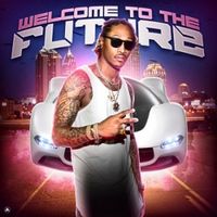 Future - Welcome to the Future
