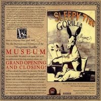Sleepytime Gorilla Museum - Grand Opening and Closing!