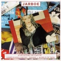 Jarboe - A Mystery of Faith - Unreleased Pieces: Swans + World of Skin