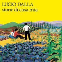 Lucio Dalla - Storie di casa mia