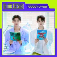 NINE ​to SIX - GOOD TO YOU