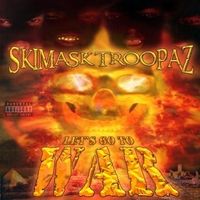 Ski Mask Troopaz - Let's Go to War