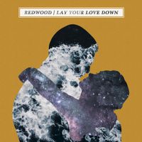 Redwood - Lay Your Love Down