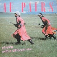 Au Pairs - Playing With a Different Sex