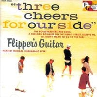 Flipper's Guitar - Three Cheers for Our Side
