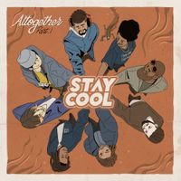 Stay Cool - Altogether, Part One