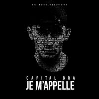 Capital Bra - Capital Bra je m&rsquo;appelle