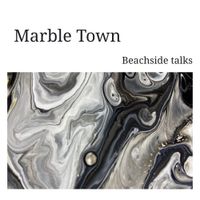Beachside talks - Marble Town
