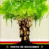 Ponto de Equil&iacute;brio - Reggae a Vida Com Amor