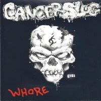 Cancerslug - Whore
