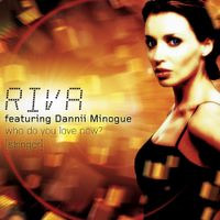 Riva - Who Do You Love Now?