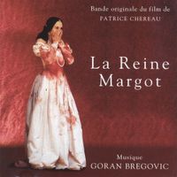 Goran Bregović - La Reigne Margot