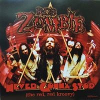 Rob Zombie - Never Gonna Stop (The Red, Red Kroovy)