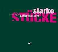 Panzerballett - Starke St&uuml;cke