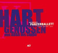 Panzerballett - Hart Genossen von ABBA bis Zappa