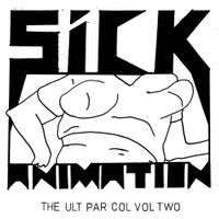 Sick Animation - The Ult Par Col, Vol. Two