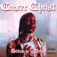 Cancer Christ - Satan is a Bitch