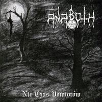 Anaboth - Nie Czas Pomiot&oacute;w