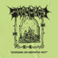 Stenched - Gorging on Mephitic Rot