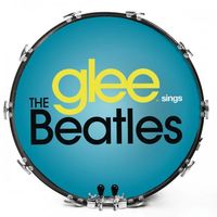 Glee Cast - Glee Sings the Beatles