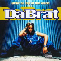 Da Brat - Sittin' on Top of the World