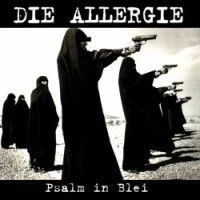 Die Allergie - Psalm In Blei
