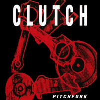Clutch - Pitchfork