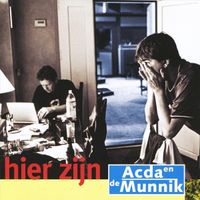 Acda En De Munnik - Hier Zijn