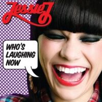 Jessie J - Who's Laughing Now