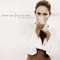 Jennifer Lopez - No Me Ames
