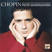 Piotr Anderszewski - Chopin: Ballades; Mazurkas; Polonaises