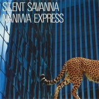 Naniwa Express - Silent Savanna