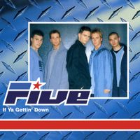 Five - If Ya Gettin' Down