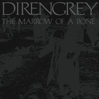 DIR EN GREY - THE MARROW OF A BONE