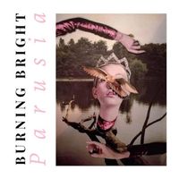 Burning Bright - Parusia