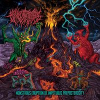 Crepitation - Monstrous Eruption of Impetuous Preposterosity