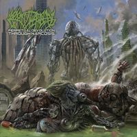 Crepitation - Perpetual Devolution Through Narcosis