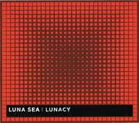 Luna Sea - Lunacy