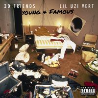 3D Friends & Lil Uzi Vert - Young & Famous
