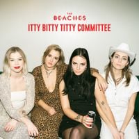 The Beaches - itty bitty titty committee