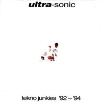 Ultra-Sonic - Tekno Junkies '92-'94
