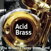The Williams Fairey Brass Band - Acid Brass