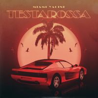 Miami Yacine - Testarossa