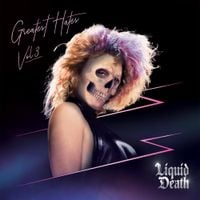 Liquid Death - Greatest Hates, Vol. 3