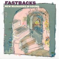 Fastbacks - New Mansions in Sound