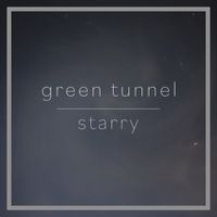 greentunnel - starry