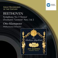 Otto Klemperer - Beethoven: Symphony No. 3 "Eroica" - Overtures: "Leonore" Nos. 1 & 2